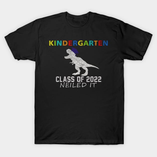 Kindergarten Class of 2022 Nailed it T-Shirt by ysmnlettering